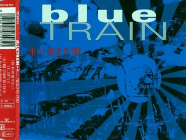 Blue Train - All I Need Is You CD Single 1991