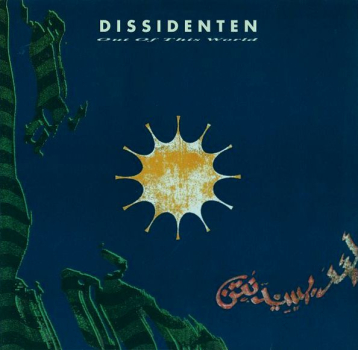 Dissidenten - Out Of This World CD 1989