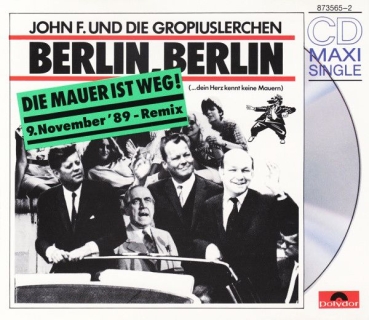 John F.  und die Gropiuslerchen - Berlin, Berlin (9. November '89-Remix) CD Single 1989