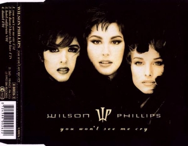 Wilson Phillips - You Won't See Me Cry CD Single 1992