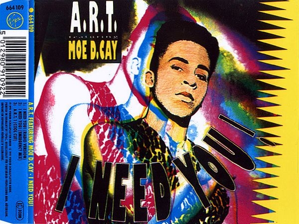 A.R.T. Featuring Moe D. Cay - I Need You! CD Single 1991
