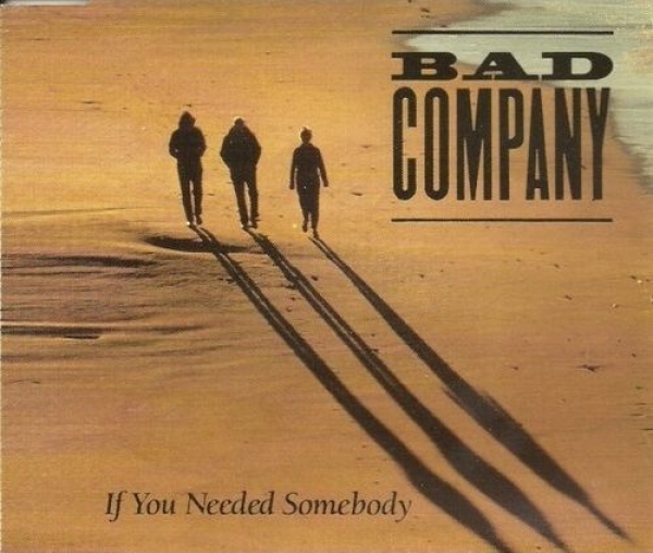 Bad Company - If You Needed Somebody CD Single 1990
