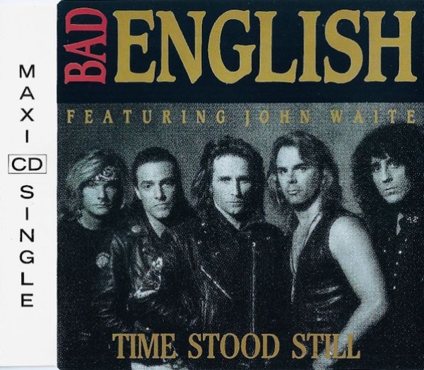 Bad English featuring John Waite - Time Stood Still CD Single 1991