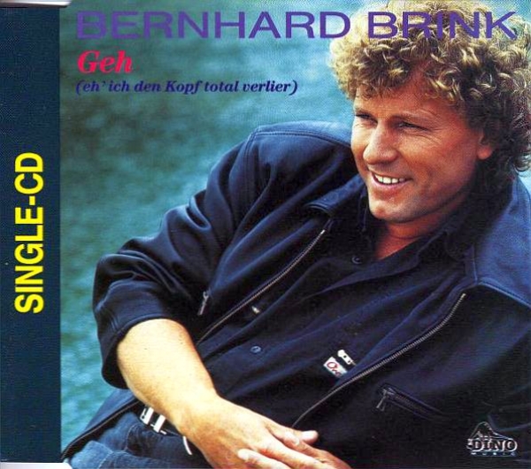 Bernhard Brink - Geh (Eh' Ich Den Kopf Total Verlier) CD Single 1991