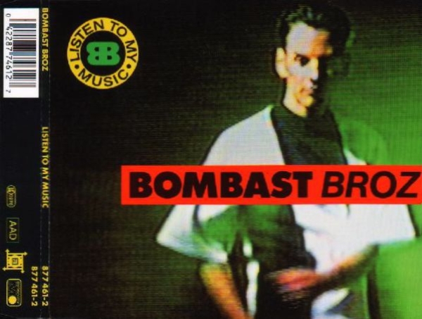 Bombast Broz - Listen To My Music CD Single 1990