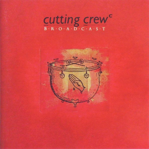 Cutting Crew - Broadcast CD 1986