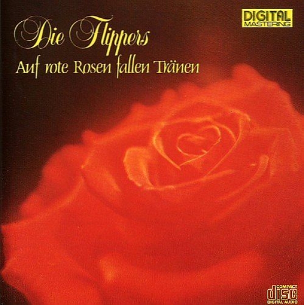 Flippers - Auf Rote Rosen Fallen Tränen CD 1985 1989