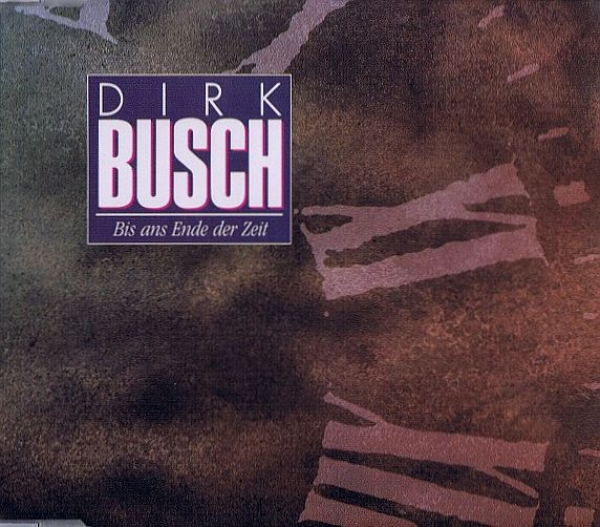 Dirk Busch - Bis Ans Ende Der Zeit CD Single 1990