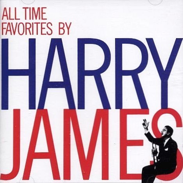 Harry James - All Time Favorites By Harry James CD 1989