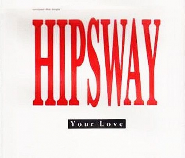 Hipsway - Your Love CD Single 1989