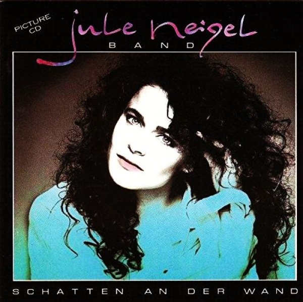 Jule Neigel Band - Schatten An Der Wand PICTURE CD 1988