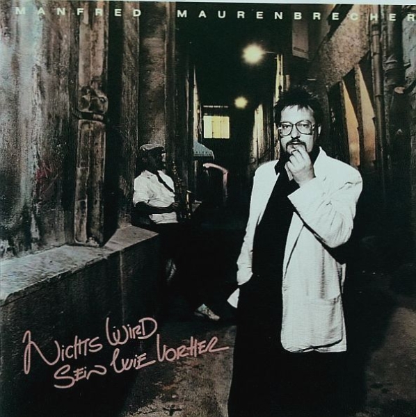 Manfred Maurenbrecher - Nichts Wird Sein Wie Vorher CD 1989