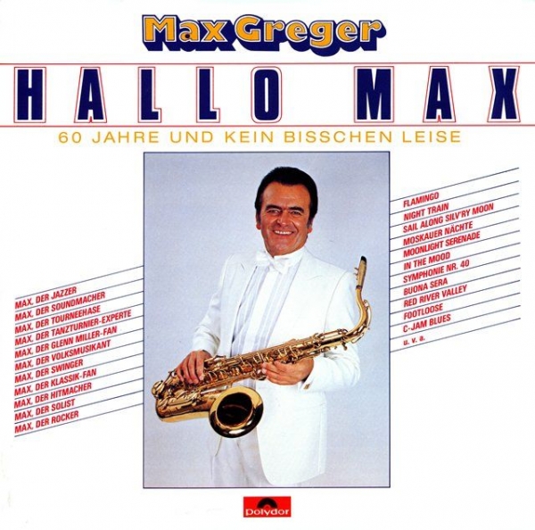 Max Greger - Hallo Max! 60 Jahre Und Kein Bisschen Leise CD 1986