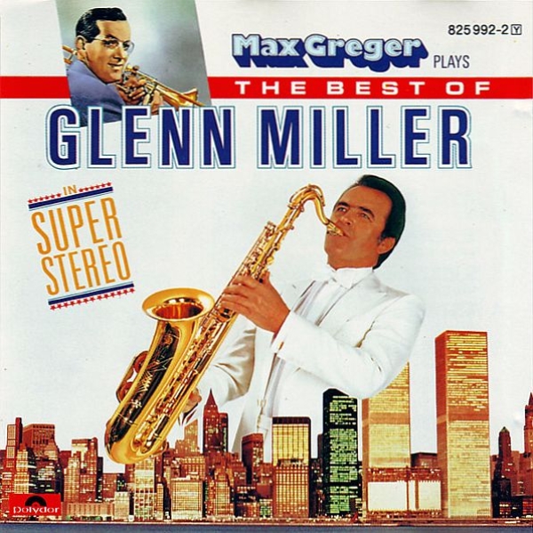 Max Greger - Plays The Best Of Glenn Miller In Super-Stereo CD 1985 1992