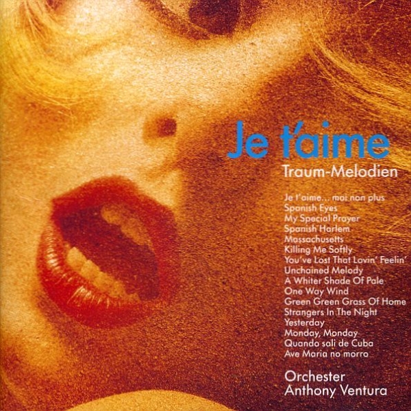 Anthony Ventura - Je t'aime: Traum-Melodien 1 CD 1973 1991