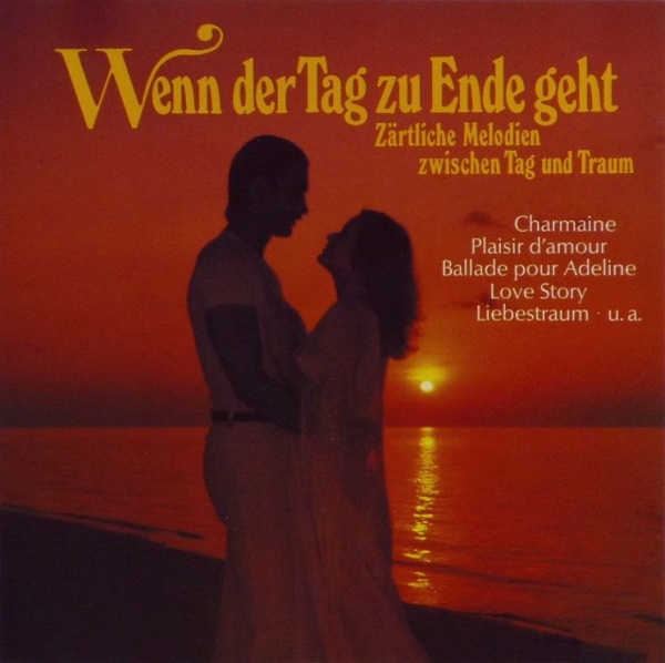 Orchester Charles Monet - Wenn Der Tag Zu Ende Geht: Zärtliche Melodien Zwischen Tag Und Traum CD 1982 1988