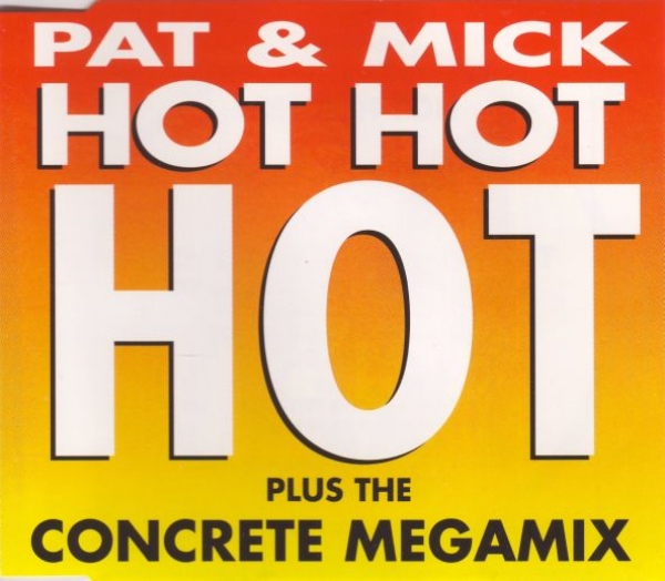 Pat & Mick (PWL) - Hot Hot Hot + The Concrete Megamix CD Single 1993