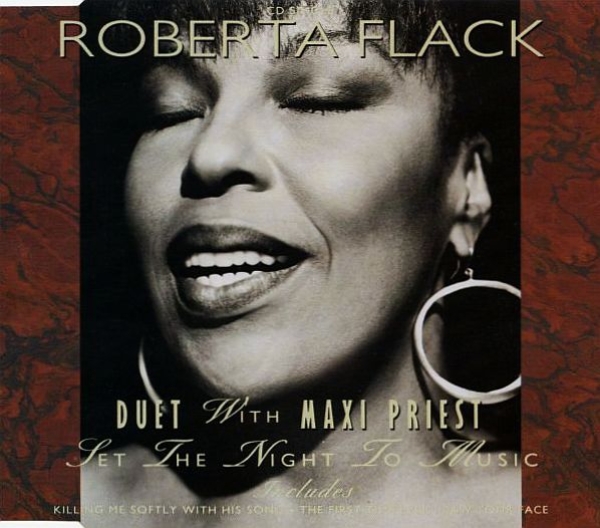 Roberta Flack - Set The Night To Music (Duet with Maxi Priest) + Killing Me Softly... + The First Time Ever... CD Single 1991