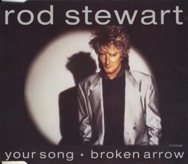 Rod Stewart - Your Song + Broken Arrow CD Single 1992