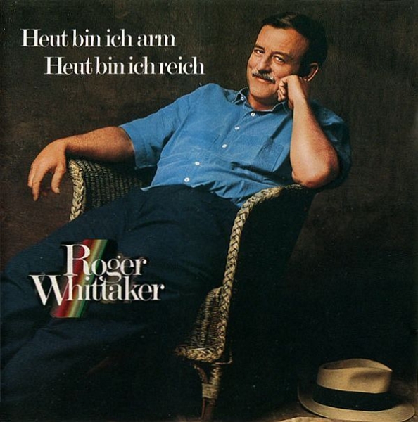 Roger Whittaker - Heut Bin Ich Arm, Heut Bin Ich Reich CD 1987