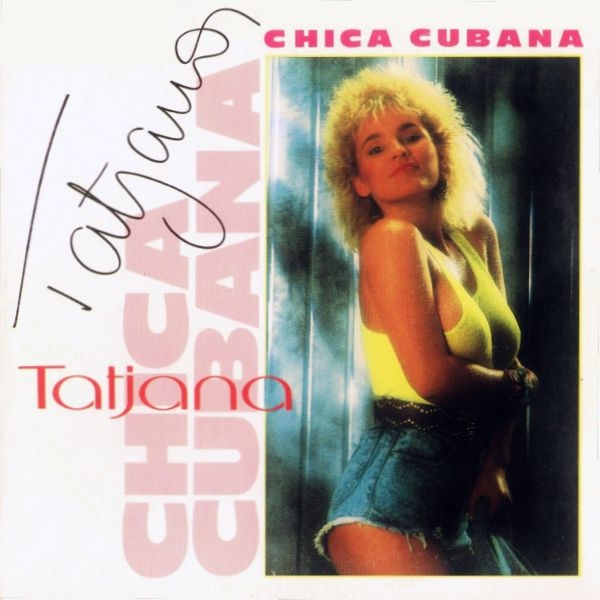 Tatjana - Chica Cubana CD Single 1988