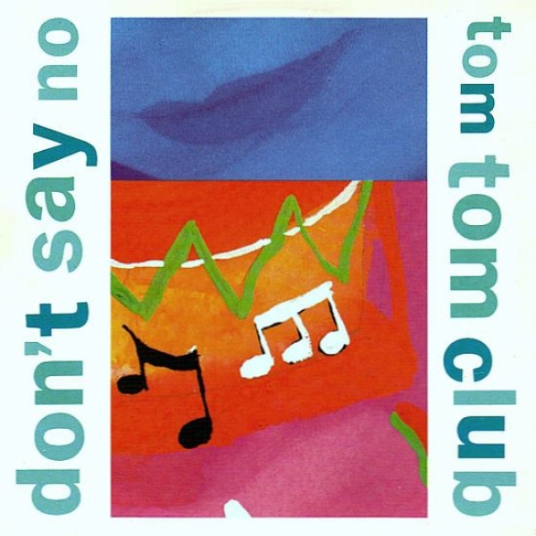 Tom Tom Club - Don't Say No CD Single 1988