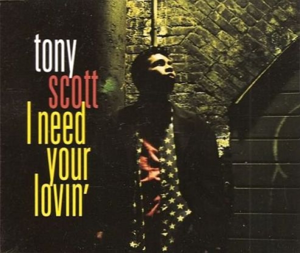 Tony Scott - I Need Your Lovin' CD Single 1993