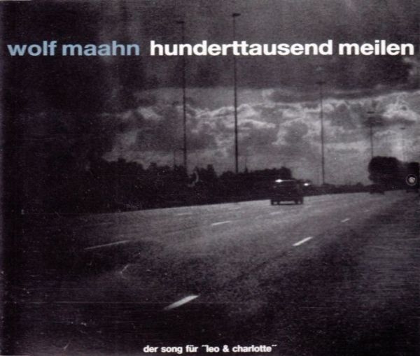 Wolf Maahn - Hunderttausend Meilen CD Single 1991