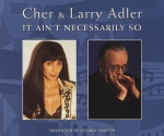 Cher & Larry Adler - It Ain't Necessarily So CD Single 1994